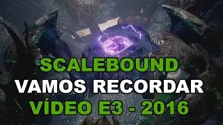 SCALEBOUND - V&Iacute;DEO E3 - 2016 (Gameplay)