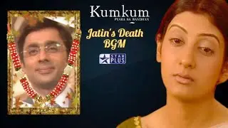 Jatin's Death Background Music Kumkum &ndash; Ek Pyara Sa Bandhan From Star Plus