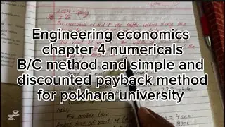 Engineering economics chapter 4 numerical B/C ,simple discounted payback method pokhara university 