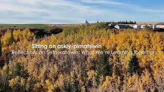 Reflections on Setoskatowin: What We&rsquo;re Learning Together