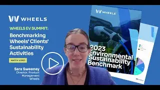 Wheels EV Summit: Benchmarking Wheels' Clients' Sustainability Activities
