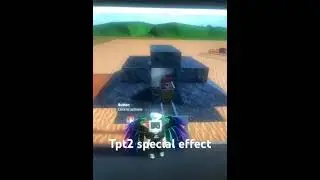 Tpt2 special effect #tpt2