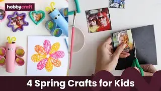 4 Spring Crafts for Kids Tutorial | Kids&rsquo; Crafts | Hobbycraft