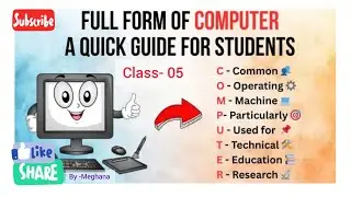 Full forms of computer 💻 || A quick guide for students || class -05|| By Meghana 😊