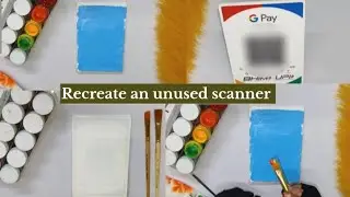 recreate an unused scanner | best out of waste DIY #01 #creativity #artwork #artbytalqeen #subscribe