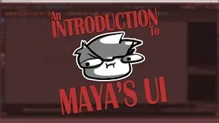 A Basic Introduction to Maya Part 1 - The UI