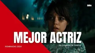 Nominadas a Mejor Actriz de Comedia de Terror - Premios &Aacute;nima 2024