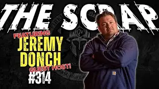 Weekly Scrap #314 - Jeremy Donch, National Fire Radio Guest Host!