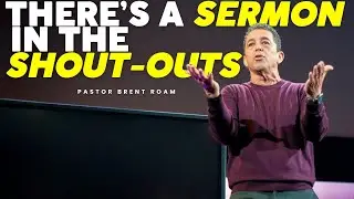 THERE’S A SERMON IN THE SHOUT-OUTS | ROMANS: THE POWER OF GRACE | PART 17 | PASTOR BRENT ROAM