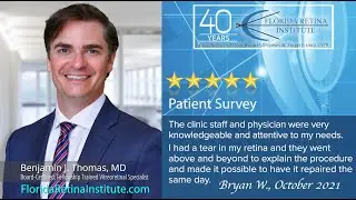Patient Testimonial,  Benjamin J. Thomas, MD, Retina Specialist, Florida Retina Institute