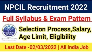NPCIL Assistant,Steno Syllabus 2022|Exam Pattern|Selection Process,Age limit, Salary|#npcil2022