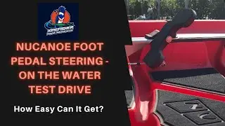 New NuCanoe Foot Pedal Steering - On The Water Test Drive and Review