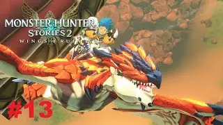 RATHA FLIES! Monster Hunter Stories 2 Wings of Ruin - Story Quest Walkthrough Part 13 Lamure Tower!