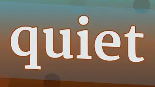 QUIET pronunciation &bull; How to pronounce QUIET