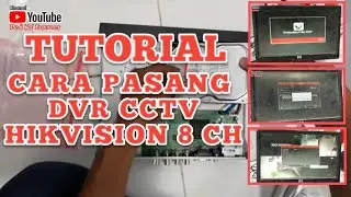 TUTORIAL CARA PASANG DVR CCTV HIKVISION 8 CH 7200 SERIES