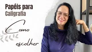Papéis para caligrafia: Dia-a-dia  aos especiais.