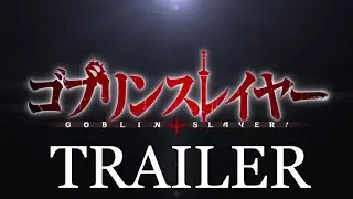 Goblin Slayer -  Trailer
