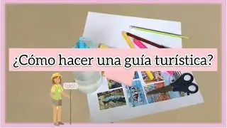 Cómo hacer una guía turística