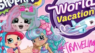 Shopkins shopkins! WORLD VACATION!