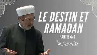 LE DESTIN ET RAMADAN - PARTIE 4/4
