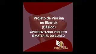 01 - Curso de Eberick (Básico) - Piscina - Apresentando o Projeto e Material do Curso