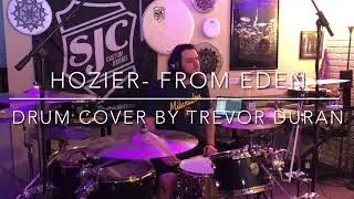 Hozier - From Eden (Drum Cover) // Trevor Duran