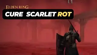 How to Cure Scarlet Rot in Elden Ring