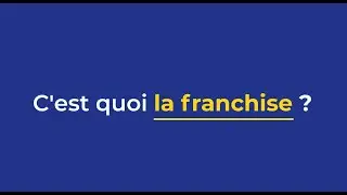 C'est quoi la franchise ? LCL Banque et Assurance