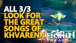 Look for the Great Songs of Khvarena Genshin Impact All 3/3