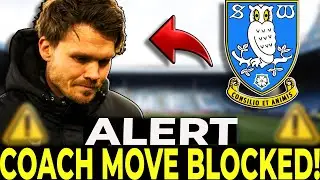 ⚠️ SOMETHING STRANGE BREWING BEHIND THE SCENES! SHEFFIELD WEDNESDAY NEWS TODAY!