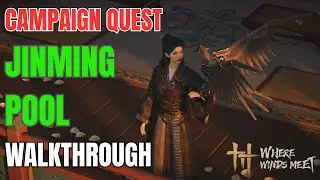 Where Winds Meet - Jinming Pool Campaign Quest Walkthrough