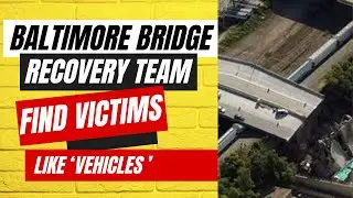 Baltimore bridge collapse recovery team finds victims&rsquo; likely vehicles