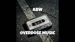 ABW - Overdose Music