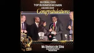 Congratulations! Ms Shehara de Silva - Global CEO Top Businesswomen Awards 2025