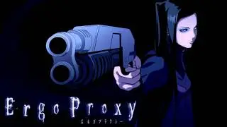 Ergo Proxy OST - Deus Ex Machina