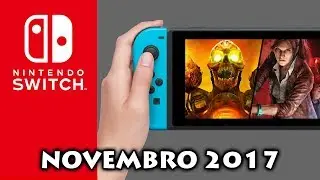 Nintendo Switch: Principais lan&ccedil;amentos de Novembro 2017 | Games for November 2017