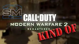 MW2 Remastered - But Not the Way You Think - SM2