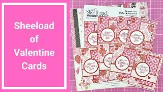 Making 8 Festive Valentine Cards - SheetLoad Rewind to January 2023