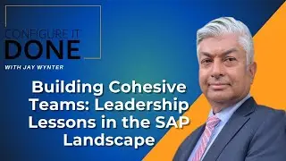 Building Cohesive Teams: Leadership Lessons in the SAP Landscape