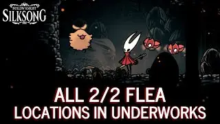 How to find All Flea Locations in Underworks area of Hollow Knight Silksong