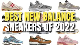 Top 10 New Balance Sneakers That Changed 2022