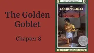 The Golden Goblet Read-Aloud, Chapter 8 (Eloise Jarvis McGraw)