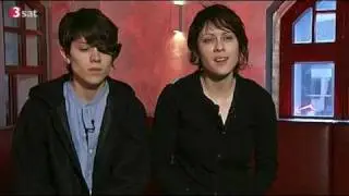 Tegan and Sara - 3sat Kulturzeit - Interview (11/30/09 part 3 of 3
