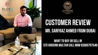 Overseas Client Review About Citi Housing Multan Plot X Realtors