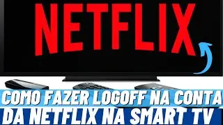 VEJA COMO SAIR (FAZER LOGOFF) DA CONTA DA NETFLIX NA SMART TV