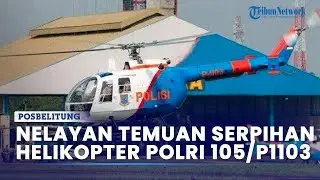 BREAKING NEWS : Nelayan Temuan Serpihan Helikopter Polri NBO 105/P1103