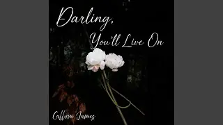 Darling, You`ll Live On