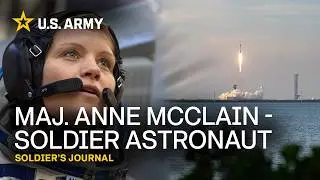 Soldiers Journal: Maj. Anne McClain - Soldier Astronaut