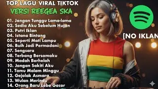 Top Spotify Indonesia Reggae SKA Playlist 2026 Revealed - Jangan Tunggu Lama-Lama [NO IKLAN