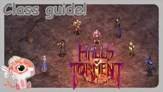Halls of Torment Class Guide! (All Classes/Characters)